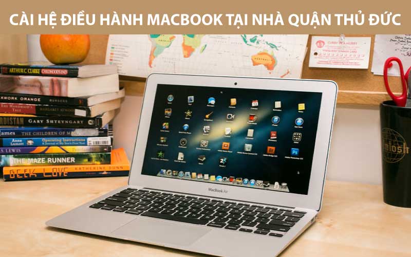 Cài hệ điều hành macbook macOS, cài win cho macbook tại nhà quận thủ đức, giá rẻ, uy tín, chuyên nghiệp, có mặt trong 30 phút
